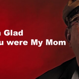 Im-Glad-You-were-my-Mom